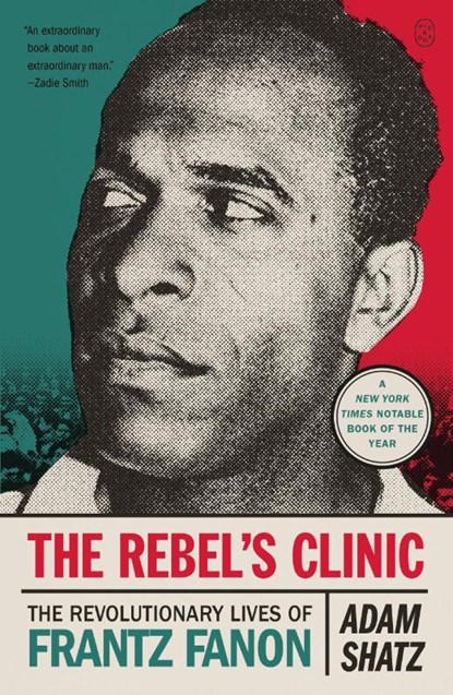The Rebel's Clinic, Adam Shatz - Paperback - 9781250347619