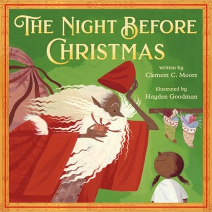 The Night Before Christmas: Classic Original Text Paired with Modern Art from Award-Winning Illustrator, Hayden Goodman - Gebonden - 9781250349941