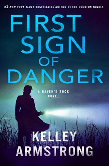 First Sign of Danger: A Haven's Rock Novel, Kelley Armstrong - Gebonden - 9781250351821