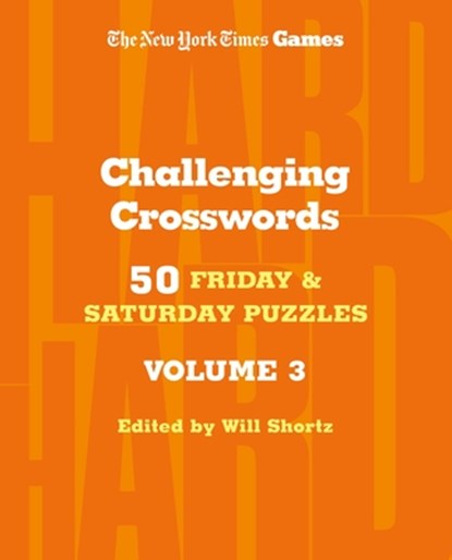 New York Times Games Challenging Crosswords Volume 3: 50 Friday and Saturday Puzzles, New York Times - Paperback - 9781250352163