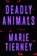 Deadly Animals, Marie Tierney - Gebonden - 9781250357595
