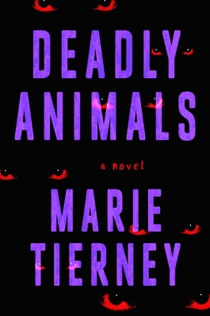 Deadly Animals, Marie Tierney - Gebonden - 9781250357595