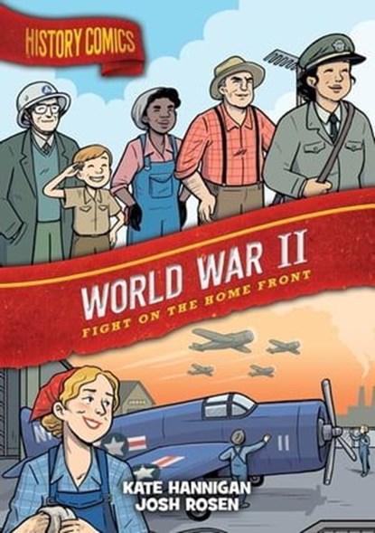 History Comics: World War II, Kate Hannigan - Ebook - 9781250358325