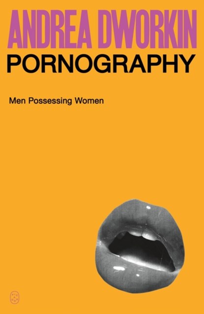 Pornography, Andrea Dworkin - Paperback - 9781250359254