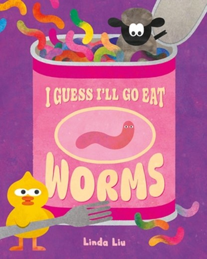 I Guess I'll Go Eat Worms, Linda Liu - Gebonden - 9781250359506
