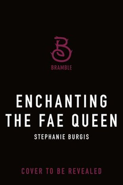 Enchanting the Fae Queen, Stephanie Burgis - Ebook - 9781250359629