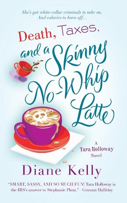 Death, Taxes, and a Skinny No-Whip Latte, Diane Kelly - Paperback - 9781250360243