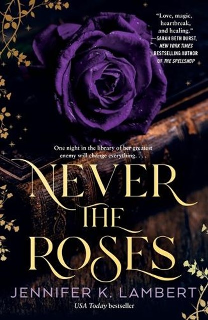 Never the Roses, Jennifer K. Lambert - Paperback - 9781250360366