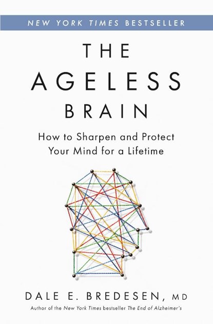 The Ageless Brain, Dale E. Bredesen - Gebonden - 9781250362599