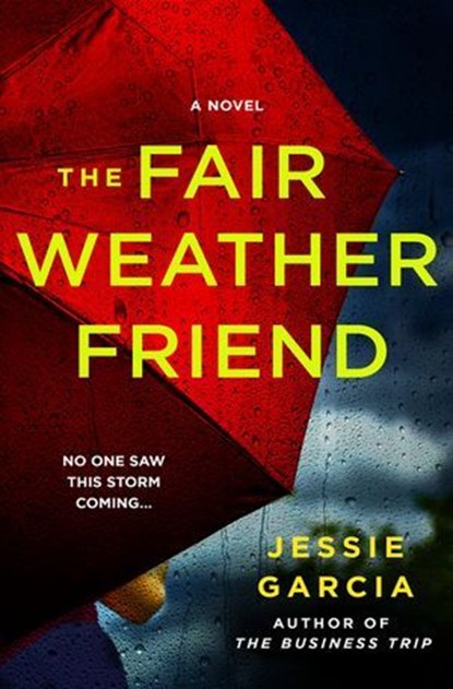 The Fair Weather Friend, Jessie Garcia - Ebook - 9781250364463