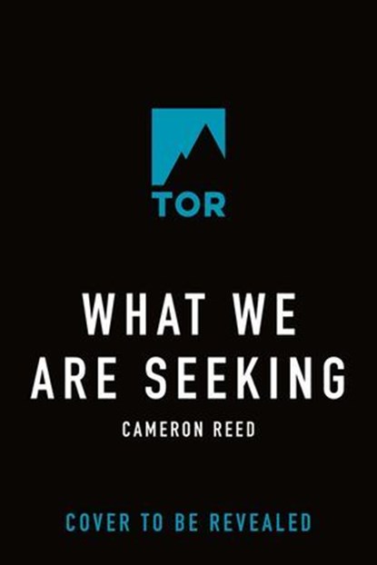 What We Are Seeking, Cameron Reed - Ebook - 9781250364746