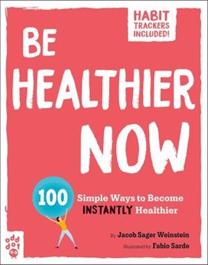 Be Healthier Now, Jacob Sager Weinstein - Ebook - 9781250364821
