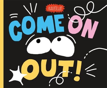 Come on Out!, Alberto Lot - Gebonden - 9781250365293