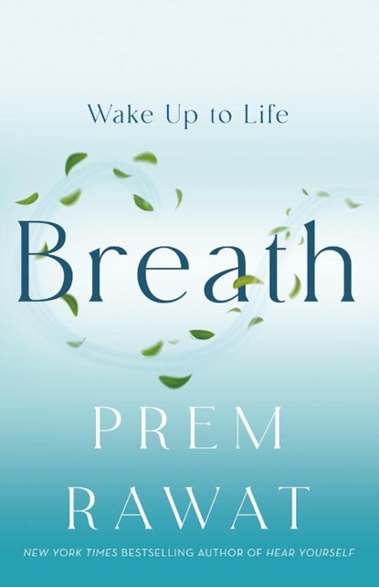 Breath, Prem Rawat - Gebonden - 9781250366757