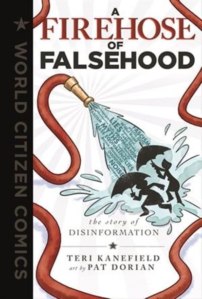 A Firehose of Falsehood, Teri Kanefield - Ebook - 9781250370273