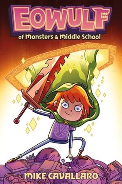 Eowulf: Of Monsters & Middle School, Mike Cavallaro - Ebook - 9781250370297