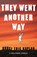 They Went Another Way, Bruce Eric Kaplan - Paperback - 9781250370341