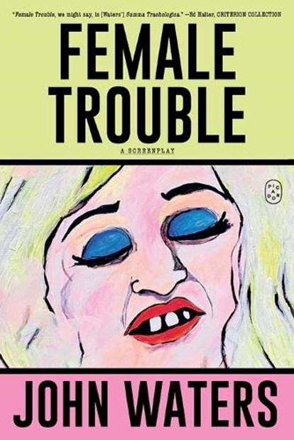 Female Trouble, John Waters - Paperback - 9781250371256