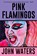Pink Flamingos, John Waters - Paperback - 9781250371331