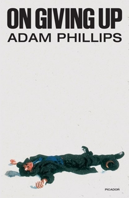 On Giving Up, Adam Phillips - Paperback - 9781250371829