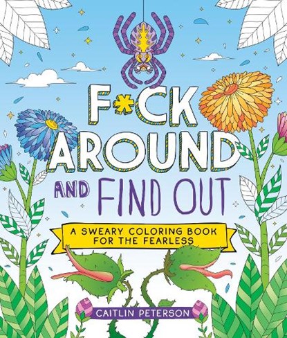 F*ck Around and Find Out, Caitlin Peterson - Paperback - 9781250372994