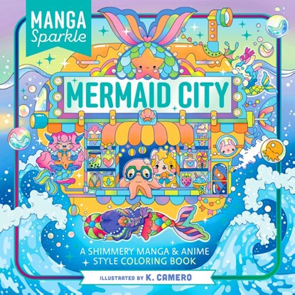 Manga Sparkle: Mermaid City, K. Camero - Paperback - 9781250373014