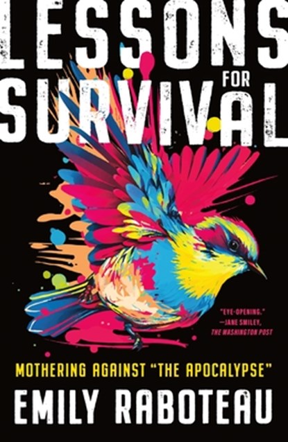 Lessons for Survival: Mothering Against "The Apocalypse", Emily Raboteau - Paperback - 9781250373403