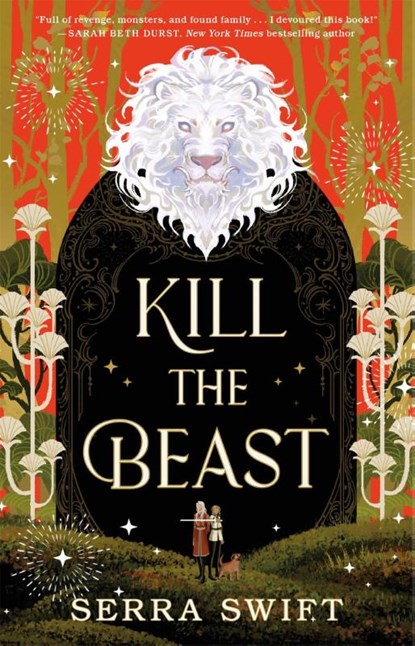 Kill the Beast, Serra Swift - Gebonden - 9781250373786