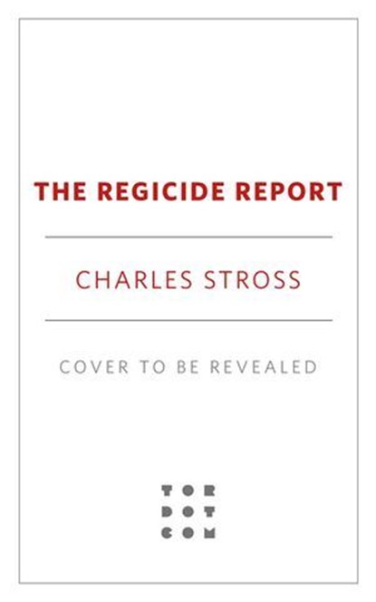 The Regicide Report, Charles Stross - Ebook - 9781250373878