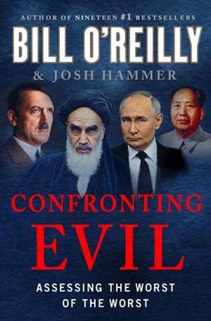Confronting Evil, Bill O'Reilly ; Josh Hammer - Ebook - 9781250374059