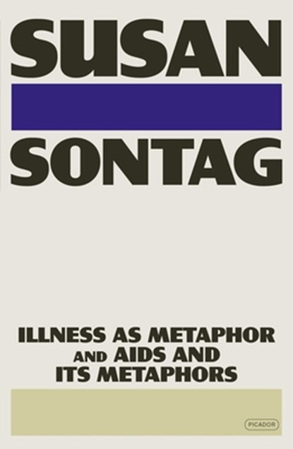 Illness as Metaphor and AIDS and Its Metaphors, Susan Sontag - Paperback - 9781250374738