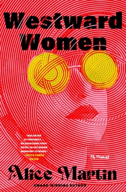 Westward Women, Alice Martin - Gebonden - 9781250375308