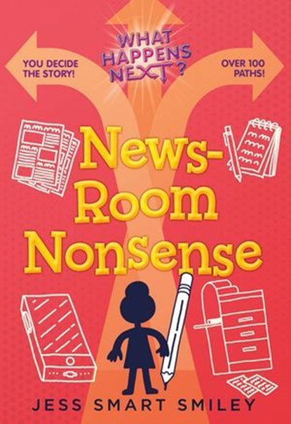 What Happens Next?: Newsroom Nonsense, Jess Smart Smiley - Ebook - 9781250375872