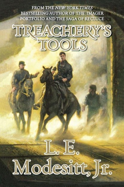 Treachery's Tools, L. E. Modesitt - Paperback - 9781250376558