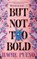 But Not Too Bold, Hache Pueyo - Gebonden - 9781250376633
