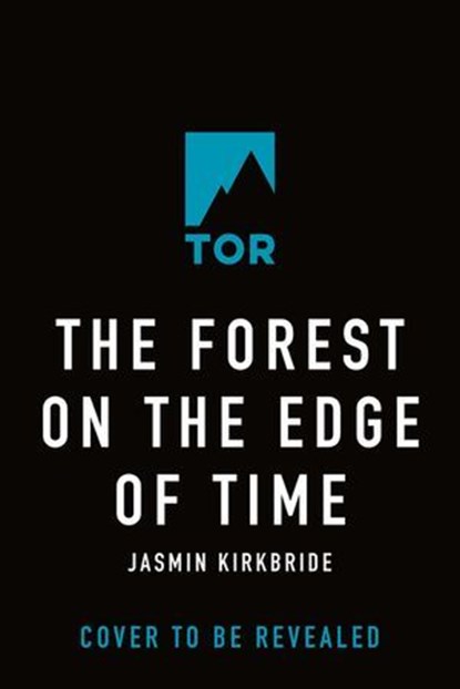 The Forest on the Edge of Time, Jasmin Kirkbride - Ebook - 9781250376848