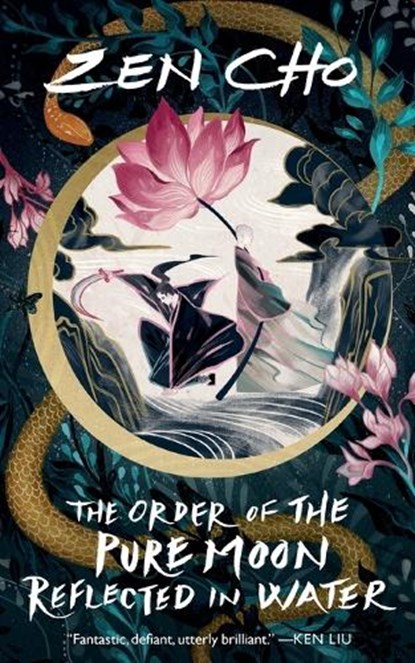 Order of the Pure Moon Reflected in Water, Zen Cho - Paperback - 9781250377258