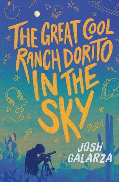 The Great Cool Ranch Dorito in the Sky, Josh Galarza - Paperback - 9781250377920