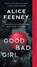 Good Bad Girl, Alice Feeney - Paperback - 9781250378057