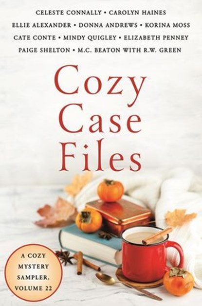 Cozy Case Files, Volume 22, Ellie Alexander ; Donna Andrews ; M. C. Beaton ; R.W. Green ; Celeste Connally ; Cate Conte ; Carolyn Haines ; Korina Moss ; Elizabeth Penney ; Mindy Quigley ; Paige Shelton - Ebook - 9781250379603