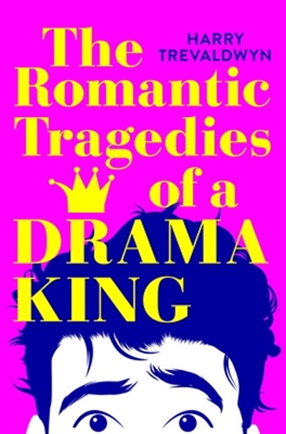 The Romantic Tragedies of a Drama King, Harry Trevaldwyn - Gebonden - 9781250381309