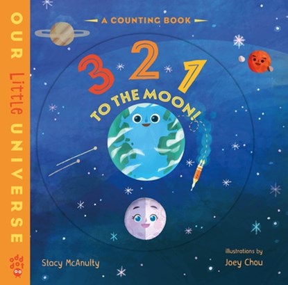 3 2 1 to the Moon!: A Counting Book, Stacy McAnulty - Gebonden - 9781250381583