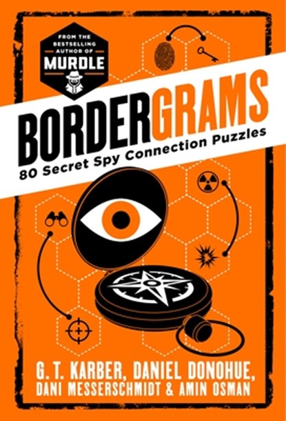 Bordergrams: 80 Secret Spy Connection Puzzles from the Bestselling Author of Murdle, G. T. Karber - Paperback - 9781250382580