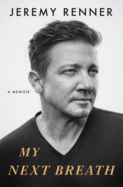 My Next Breath, Jeremy Renner - Gebonden - 9781250383532