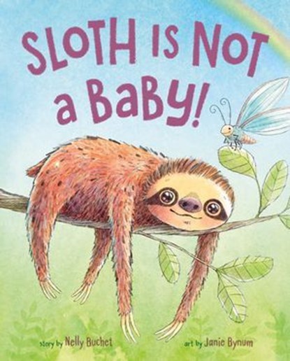 Sloth Is Not a Baby!, Nelly Buchet - Ebook - 9781250384928