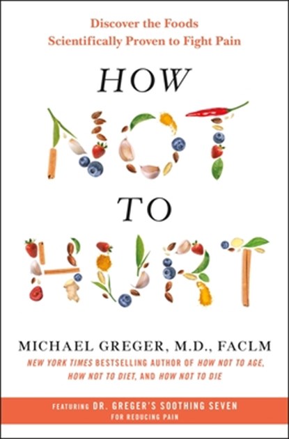 How Not to Hurt, M.D. Michael Greger - Gebonden - 9781250385802