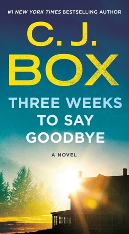 Three Weeks to Say Goodbye, C. J. Box - Paperback - 9781250386588