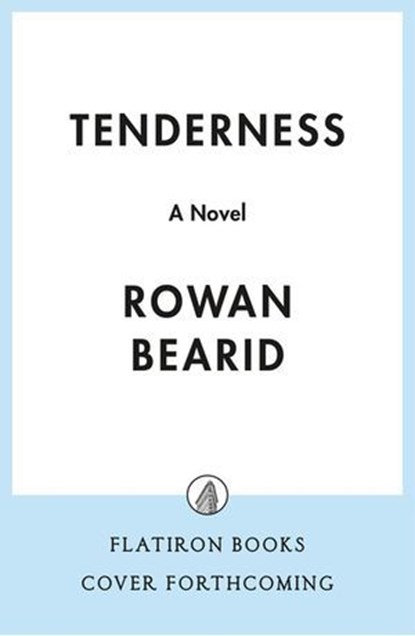 Tenderness, Rowan Beaird - Ebook - 9781250386700