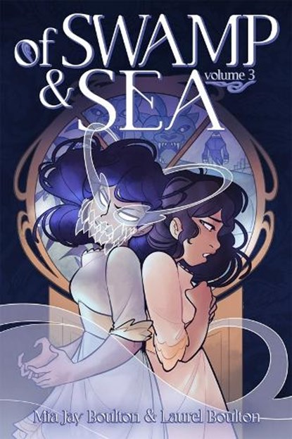 Of Swamp & Sea Volume 3, Mia Jay Boulton ; Laurel Boulton - Paperback - 9781250387028