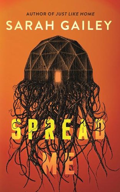 Spread Me, Sarah Gailey - Gebonden - 9781250387332